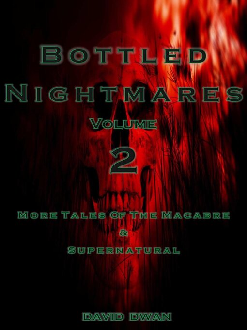 Title details for Bottled Nightmares Volume2 by David Dwan - Available